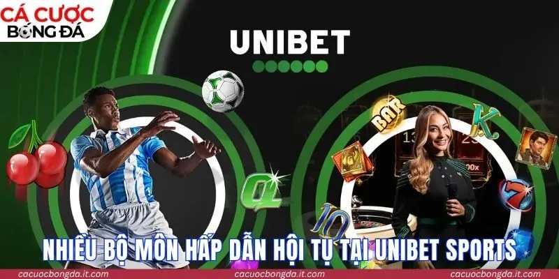 Nhiều bộ môn hấp dẫn hội tụ tại Unibet Sports